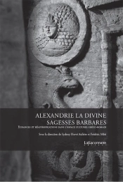 Alexandrie La Divine : Sagesses Barbares