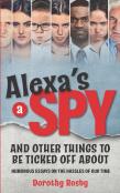 Alexa'S A Spy And Other Things To Be Ticked Off About