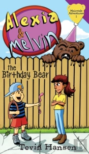 Alexia   Melvin: The Birthday Bear