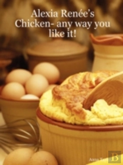 Bertrand.pt - Alexia Renee'S - Chicken- Any Way You Like It!