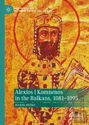 Alexios I Komnenos In The Balkans, 1081-1095