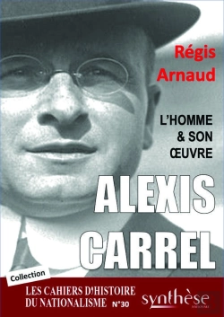 Bertrand.pt - Alexis Carrel, L'Homme Et Son Oeuvre : Les Cahiers D'Histoire Du Nationalisme N°30
