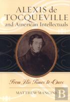 Alexis De Tocqueville And American Intellectuals