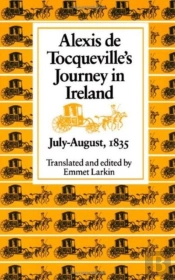 Alexis De Tocqueville'S Journey In Ireland, July-August, 1835