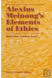 Alexius Meinong'S Elements Of Ethics