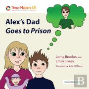 Alex'S Dad Goes To Prison
