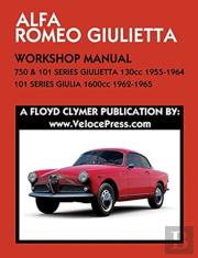 Alfa Romeo 750 & 101 Series Giulietta 1300cc (1955-1964) & 101 Series Giulia 1600cc (1962-1965) Workshop Manual