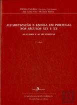 Alfabetização e Escola em Portugal nos Séculos XIX e XX