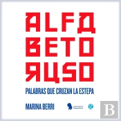 Alfabeto Ruso. Palabras Que Cruzan La Estepa: Relatos Sobre La Lengua Y La Cultura Rusa