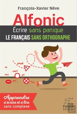 Bertrand.pt - Alfonic. Ecrire Sans Panique Le Francais Sans Orthographe