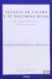 Alfonso De Castro Y Su Doctrina Penal