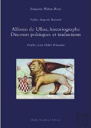 Alfonso De Ulloa, Historiographe ; Discours Politiques Et Traductions