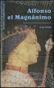 Alfonso El Magnánimo, Rey De Aragón, Nápoles Y Sicilia, 1396-1458