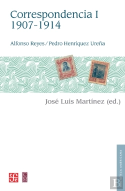 Bertrand.pt - Alfonso Reyes, Pedro Henríquez Ureña. Correspondencia, I: 1907-1914