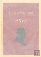 Alfonso Reyes Y Los Territorios Del Arte