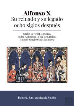 Bertrand.pt - Alfonso X Su Reinado Y Su Legado Ocho Siglos Despues