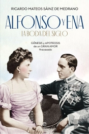 Alfonso Y Ena. La Boda Del Siglo