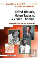 Alfred Blalock, Helen Taussig, & Vivien Thomas