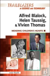Alfred Blalock, Helen Taussig, & Vivien Thomas