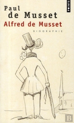 Bertrand.pt - Alfred De Musset, Biographie ; Musset Raconté Par Son Frère
