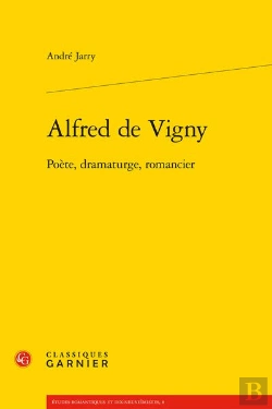 Bertrand.pt - Alfred De Vigny ; Poète, Dramaturge, Romancier