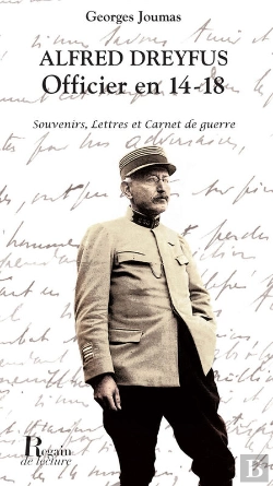 Bertrand.pt - Alfred Dreyfus, Officier En 14-18. Souvenirs, Lettres Et Carnet De Guerre