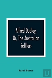 Alfred Dudley, Or, The Australian Settlers