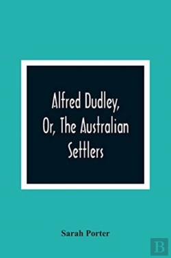Bertrand.pt - Alfred Dudley, Or, The Australian Settlers