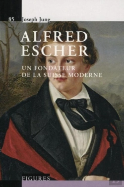 Bertrand.pt - Alfred Escher - V85 : Un Fondateur De La Suisse Moderne.