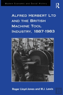 Bertrand.pt - Alfred Herbert Ltd And The British Machine Tool Industry, 1887-1983