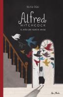 Alfred Hitchcock. El Niño Que Filmo El Miedo