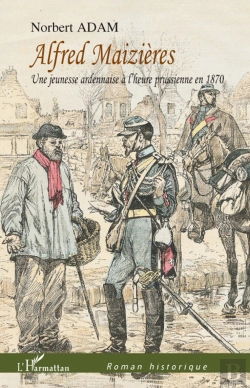 Bertrand.pt - Alfred Maizieres ; Une Jeunesse Ardennaise À L'Heure Prussienne En 1870