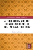 Alfred Raquez And The French Experience Of The Far East, 1898-1906