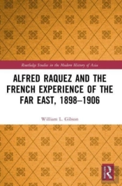 Alfred Raquez And The French Experience Of The Far East, 1898-1906