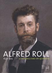 Alfred Roll 1846-1919 ; Le Naturalisme En Question