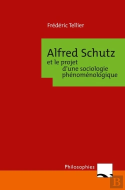Bertrand.pt - Alfred Schutz Et Le Projet D'Une Sociologie Phénoménologique