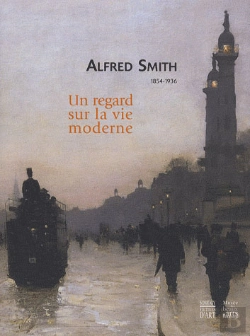 Bertrand.pt - Alfred Smith 1854-1936 Un Regard Sur La Vie Moderne