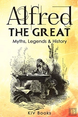 Bertrand.pt - Alfred The Great - Myths, Legends & History