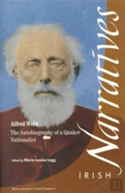 Bertrand.pt - Alfred Webb: The Autobiography Of A Quaker Nationalist