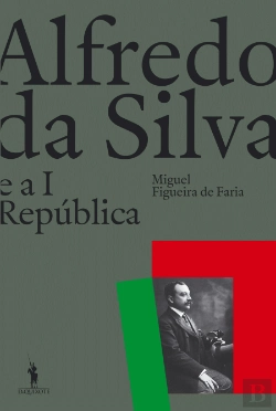 Bertrand.pt - Alfredo da Silva e a I República