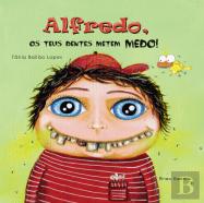 Alfredo, os Teus Dentes Metem Medo!