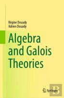 Algebra And Galois Theories