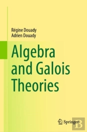 Algebra And Galois Theories