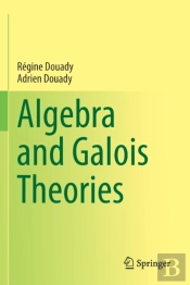 Algebra And Galois Theories