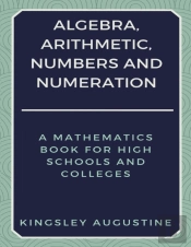 Algebra, Arithmetic, Numbers And Numeration