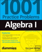 Algebra I: 1001 Practice Problems For Dummies (+ Free Online Practice)