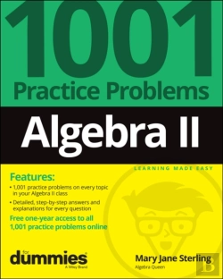 Bertrand.pt - Algebra Ii: 1001 Practice Problems For Dummies (+ Free Online Practice)