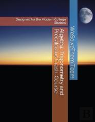 Algebra, Trigonometry And Precalculus Crash-Course