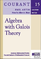 Algebra With Galois Theory