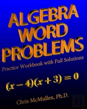 Algebra Word Problems Practice Workbook With Full Solutions
